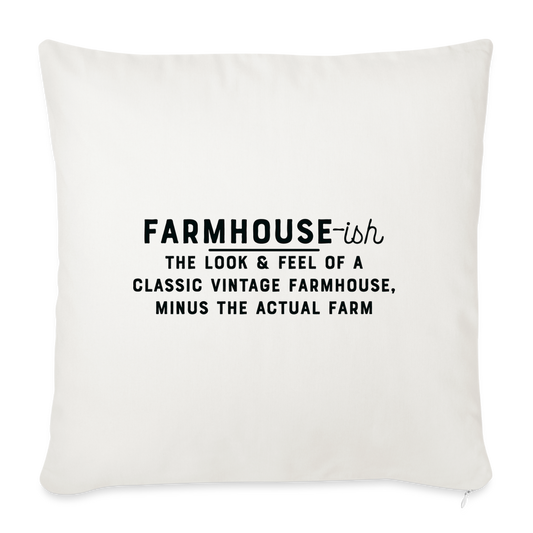 Farmhouse-ish_Throw Pillow Cover 18” x 18” - natural white