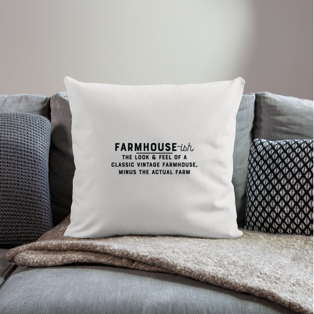 Farmhouse-ish_Throw Pillow Cover 18” x 18” - natural white