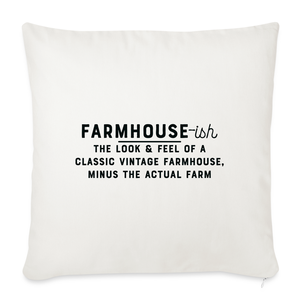 Farmhouse-ish_Throw Pillow Cover 18” x 18” - natural white